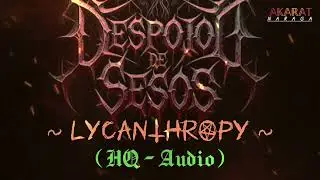 DESPOJO DE SESOS - LYCANTHROPY ( HQ - AUDIO ) BRUTAL DEATH METAL