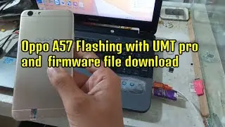 Oppo A57 Flashing with UMT pro , firmware file download