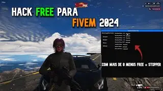 MELHOR HACK FREE PARA FIVEM 2024 +STOPPER