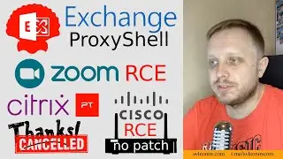 Exchange ProxyShell, Zoom RCE, Citrix Canceled PT Acknowledgments, Cisco No Patch Router RCEs