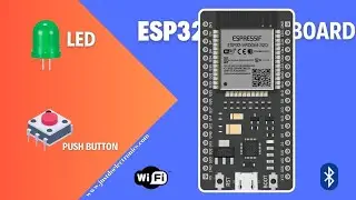 ESP32 Tutorial 1 - Using Push Button to Toggle LED ON/OFF | Beginner Project