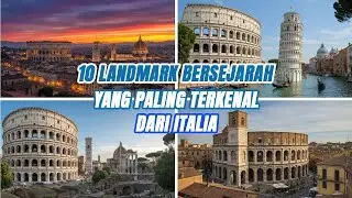 10 Most Famous Historical Landmarks from Italy