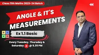 Angle & It's Measurement Class 11th | Ex 1.1 Basic | Pawan Sir