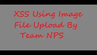 Cross site scripting (XSS) using image file upload by Team NPS