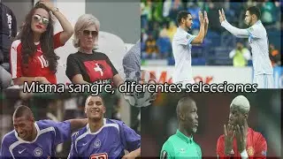 Hermanos que juegan en diferentes selecciones de fútbol