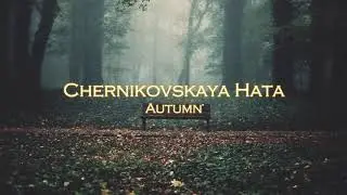 Chernikovskaya Hata - Autumn