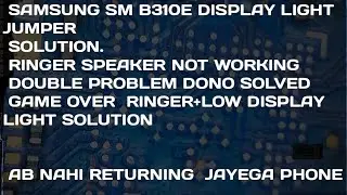 Samsung B310E Lcd Light Problem Solution Samsung SM B310E Display Light Jumper  Solution