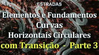 Fundamentos e Elementos das Curvas Horizontais Circulares COM TRANSIÇÃO -P3- Estradas - Eng. Civil