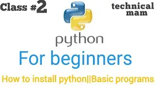 How to download and install python||Use of print ()function || first program in python||basic class