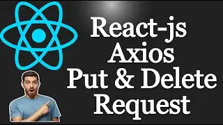 Axios Put and Delete Request in React || Axios Put Reuest || Axios Delete Request