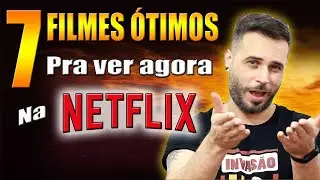 7 FILMES na NETFLIX ÓTIMOS - SÓ FILMÃO🎬