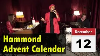 Hammond Advent Calendar, Dec 12th - Oh come all ye faithful