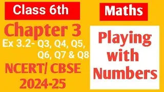 Class 6 Maths NCERT Chapter 3 Playing with numbers Ex 3.2 Q3, Q4, Q5, Q6, Q7 & Q8
