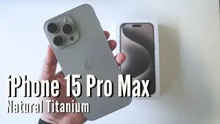 NEW Apple iPhone 15 Pro Max Unboxing - Natural Titanium