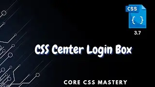 Create a Centered Login Box Using CSS - Core CSS Mastery 3.7