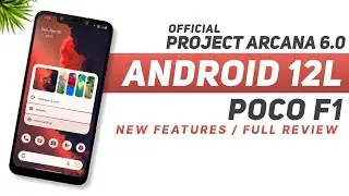 Android 12L - Project Arcana 6.0 Official - Poco F1 - Added New Features | Full Review