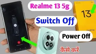 how to power off realme 13 5G/realme 13 5g switch off kaise karen