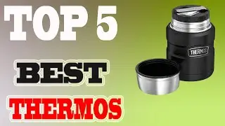 Best Thermoses 2023 – Top 5 Thermos Flasks Reviews.