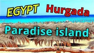 Egypt. Excursion to Paradise island. Hurgada