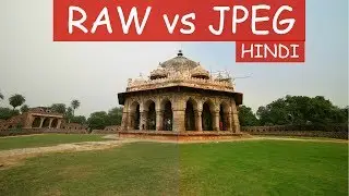 RAW vs JPEG (Hindi) - Is RAW The Best Image Format?