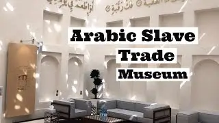 Black History Month - My Trip to an Arabic Slave Trade Museum