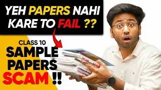 Ye Papers Nahi Kare To FAIL ?? | Sample Papers Scam 🔥 | Shobhit Nirwan