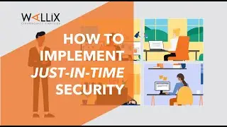 How to implement Just-in-Time security | with WALLIX