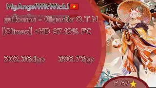 MyAngelWitWickJ 🇻🇳. yuikonnu - Gigantic O.T.N [Climax] +HD FC 97.19%