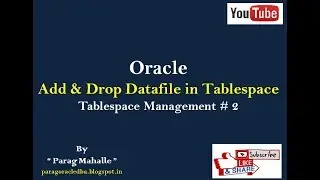 How to Add & Drop Datafile in Tablespace. ( Tablespace Management #2 )