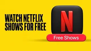 Watch Netflix Shows for Free! 