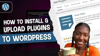 How To Install And Upload Plugins To WordPress
