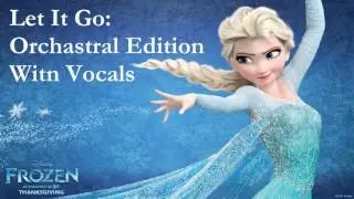 Let It Go: Orchestral Edition +Vocals HD 1080p