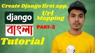 #3 Django Bangla Tutorial  What is URL Mapping in Django  Create Django first app  views, url