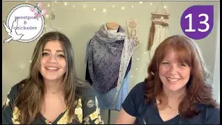 SweetPea & Chickadee Knitting Podcast - Episode 13: The one that took me a week to upload