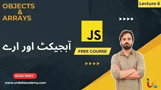 Lecture 6: JavaScript Beginner to Advanced | Objects and Arrays | Learn JavaScript