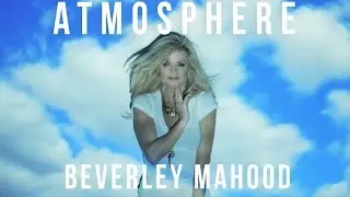 Beverley Mahood - Atmosphere - Official Lyric Video