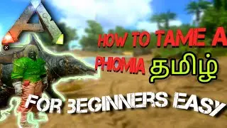 How to tame a Phiomia || Ark survival evolved || tamil || for beginners easy Guide ||tips and tricks