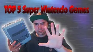Top 5 Super Nintendo Games [SNES]