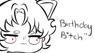 Happy Birthday, B*tch!! | Shitpost Animatic | Chrqnoir ft @remixgerm205official