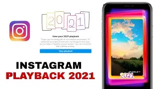 How to view and share Instagram playback 2021? How to get Instagram Playback 2021 feature?