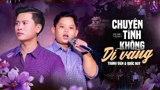 Lk Chuyện Tình Không Dĩ Vãng | Bé Quốc Huy Và Ca Sĩ THÀNH VIÊN - Tuyển Tập Giọng Ca Triệu View