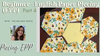 EPP Vlog - Beginner English Paper Piecing - PART 4
