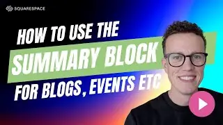 How to use the Summary Block for Blogs, Events, Products and more in Squarespace 7.1