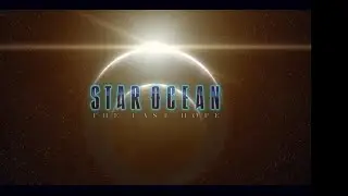 Intro Star Ocean Last Hope