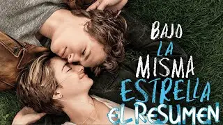 BAJO LA MISMA ESTRELLA -EL RESUMEN-