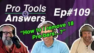 Ep #109 | How do I remove the pre-bars? | Pro Tools Answers