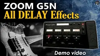 ZOOM G5n All DELAY Effects - Demo Video