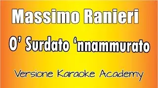 Massimo Ranieri - o' Surdato 'nnammurato  (Versione Karaoke Academy Italia)