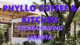 PHYLLO COFFEE & KITCHEN, KELAPA GADING, JAKARTA