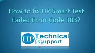 How to fix HP Smart Test Failed Error Code 303